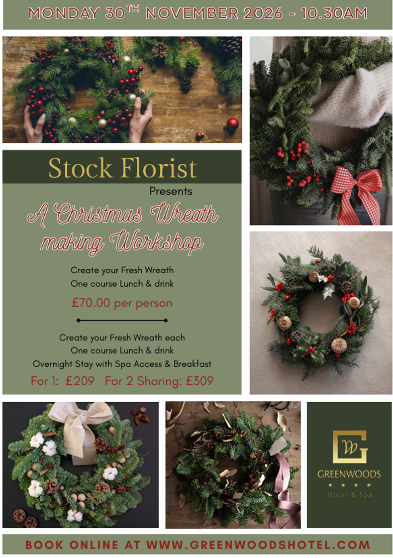 Greenwoods Christmas Wreath Making Workshop Poster Image. Christmas wreath-making workshop with Stock Florist at Greenwoods Hotel & Spa in Essex on Monday 30th November 2026, including lunch and a drink.