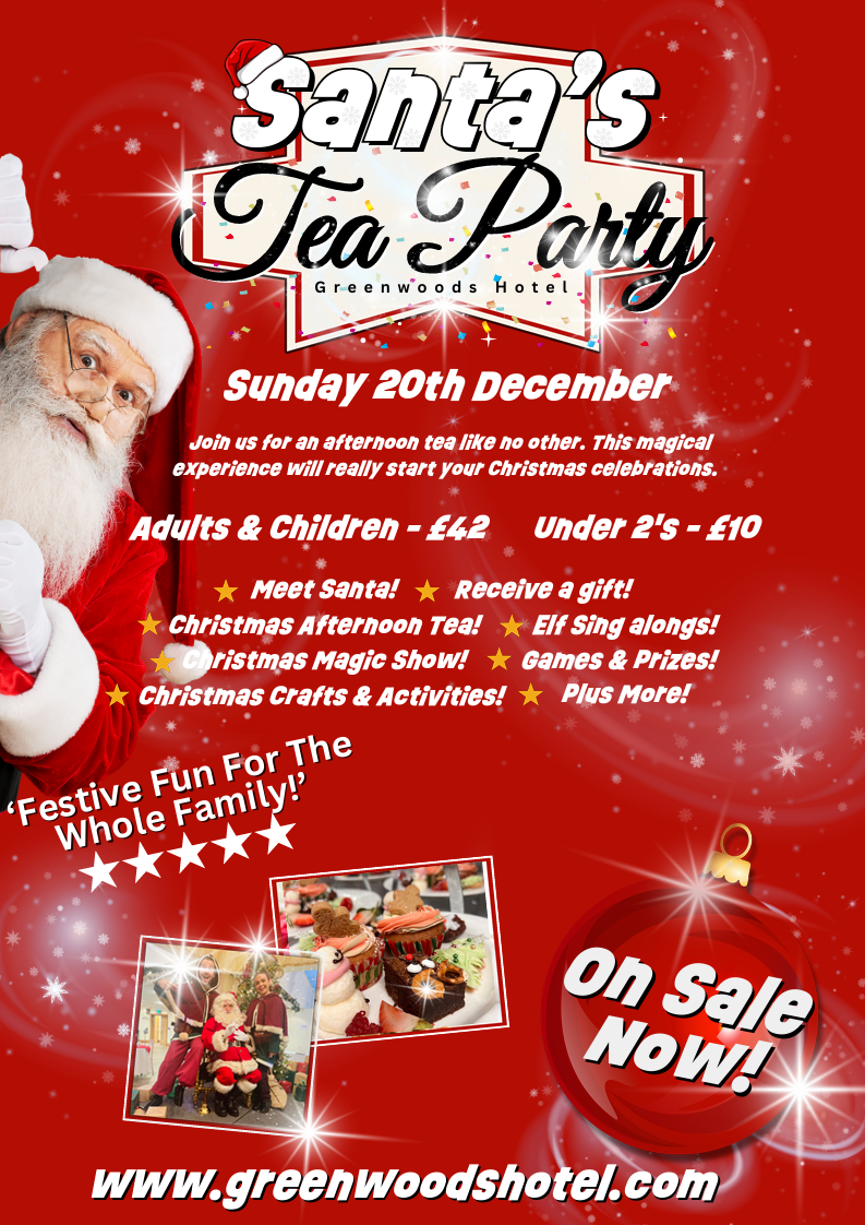 Santa’s Tea Party at Greenwoods Hotel & Spa in Essex, featuring Christmas afternoon tea, Santa, crafts, games and festive family entertainment.